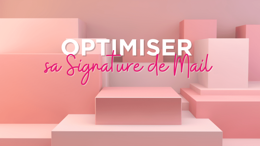 optimiser sa signature de mail