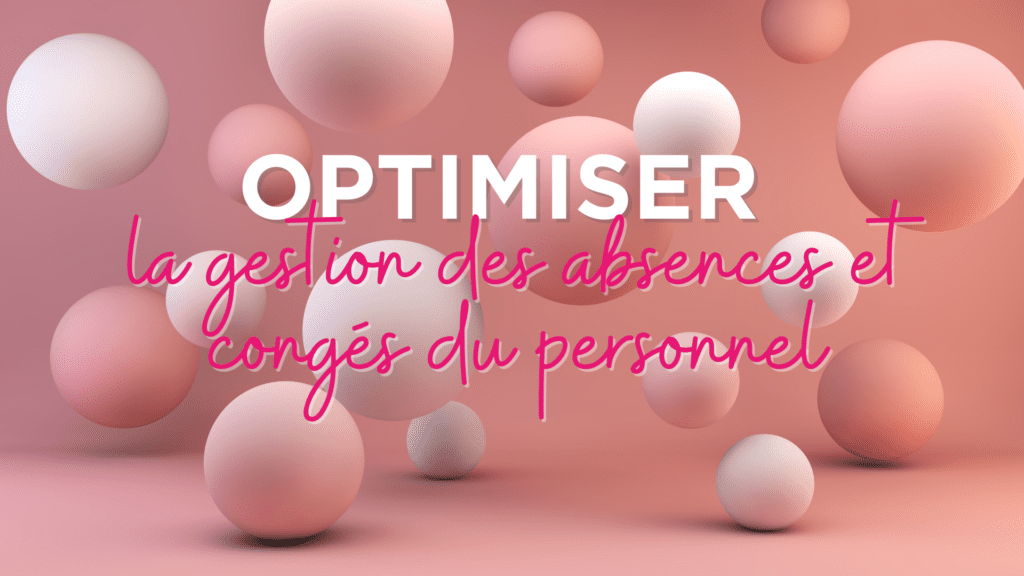 optimiser les absences